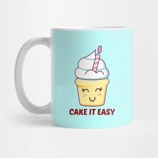 Cake It Easy - Cute Cake Pun Mug